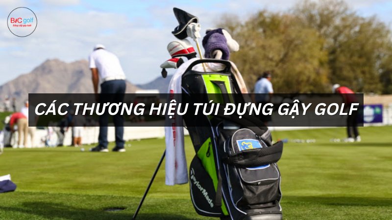 các thương hiệu túi đựng gậy golf tốt