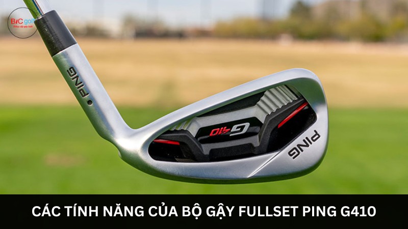 các tính năng của bộ gậy Fullset Ping G410