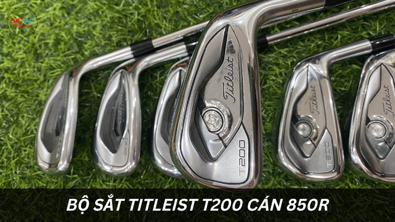 Đặc điểm của bộ sắt Titleist T200 cán 850R