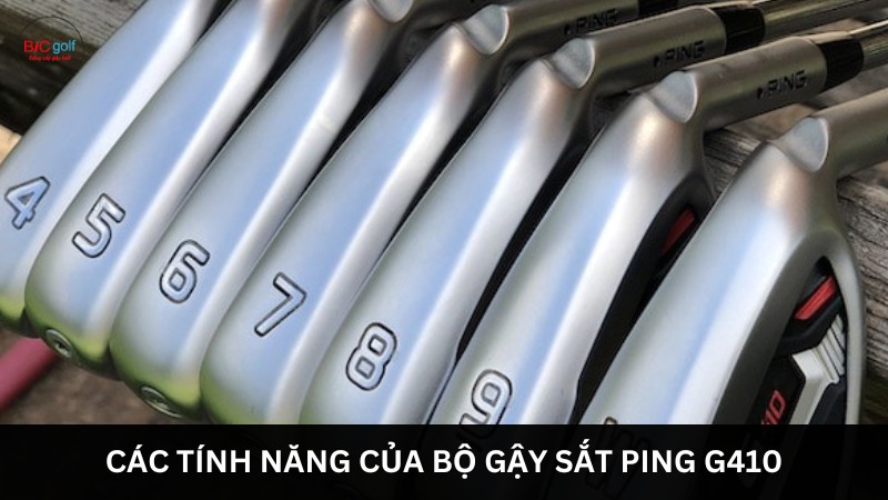 Các tính năng của bộ gậy sắt Ping G410 cán R
