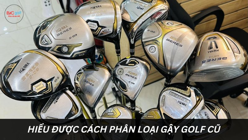 Cách lựa chọn gậy golf cũ phù hợp
