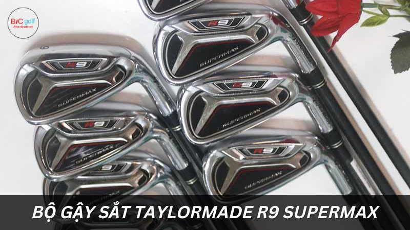Đặc điểm của bộ sắt TaylorMade R9 Supermax cán R