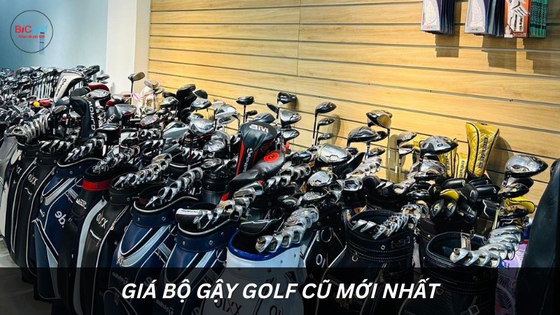 Giá bộ gậy golf cũ mới nhất