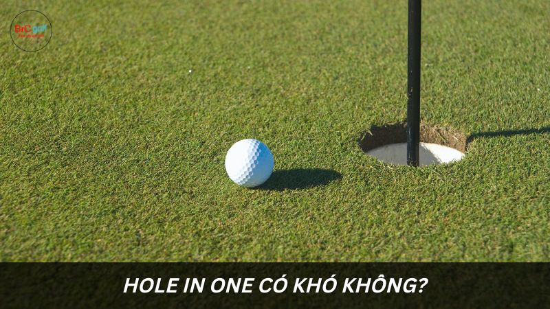 Hole in one có khó không