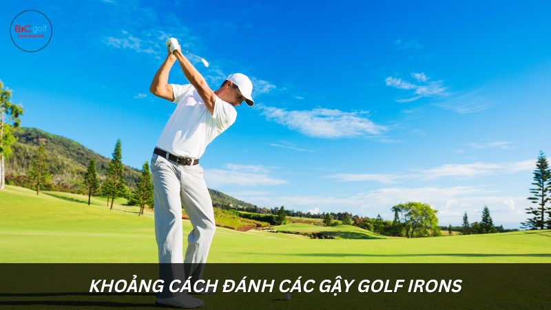 Khoảng cách đánh các loại gậy golf irons