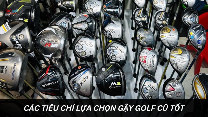 Các tiêu chí lựa chọn gậy golf cũ tốt