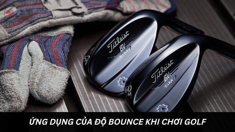Ứng dụng của độ bounce khi chơi golf